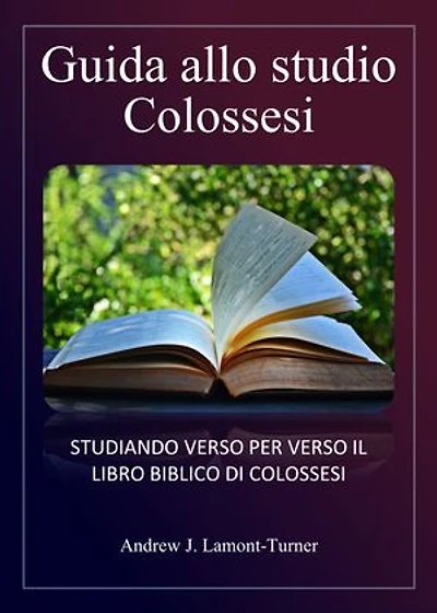 Guida allo studio: Colossesi: Studio versetto per versetto del libro biblico dei Colossesi