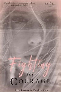 Fighting for Courage: Dolphin Cove, #1