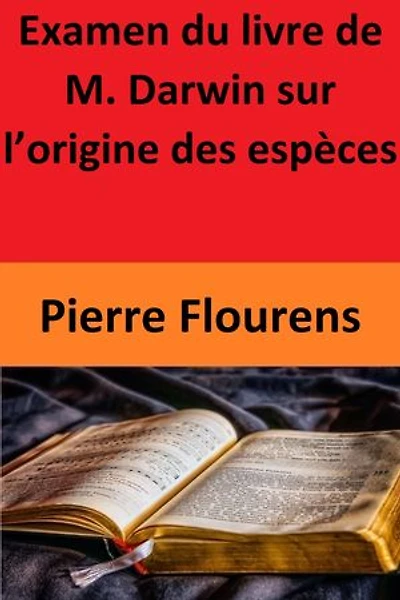 Examen du livre de M. Darwin sur l’origine des espèces