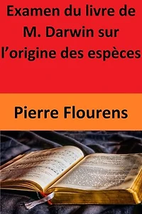 Examen du livre de M. Darwin sur l’origine des espèces