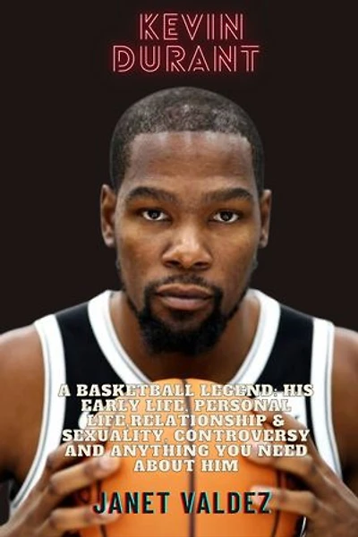 Kevin durant: A Basketball Legend: His early life, personal life,relationship & sexuality, controversy and anything you need about him