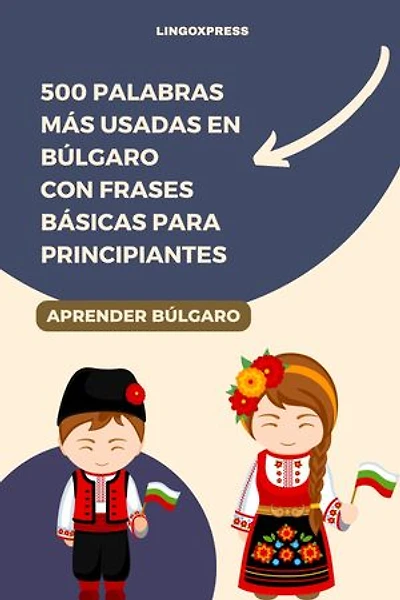 500 Palabras Más Usadas en Búlgaro Con Frases Básicas para Principiantes
