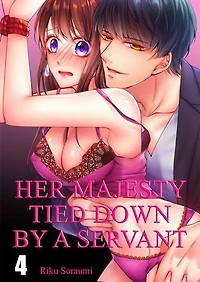 Her Majesty, Tied Down by a Servant: Volume 4