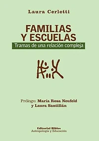 Familias y escuelas: Tramas de una relación compleja