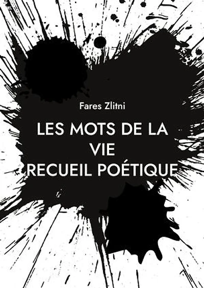 Les mots de la vie: Recueil poétique