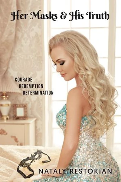Her Masks & His Truth: Courage, Redemption, Determination