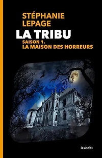 La Tribu, saison 1 - Maison des horreurs