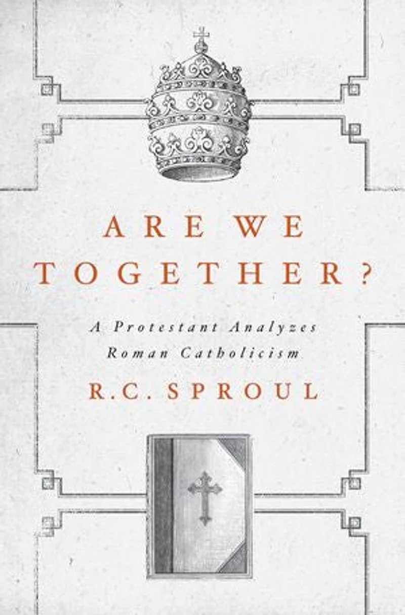 Are We Together?: A Protestant Analyzes Roman Catholicism