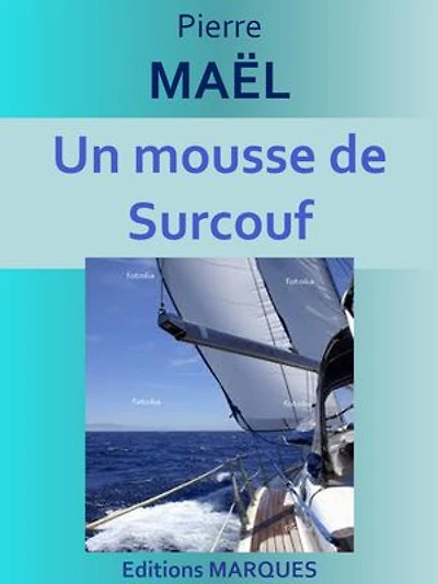 Un mousse de Surcouf: Edition intégrale