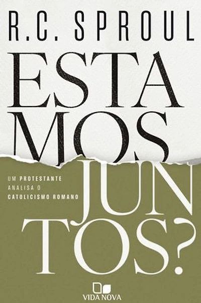 Estamos juntos?: Um protestante analisa o catolicismo romano