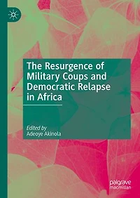 The Resurgence of Military Coups and Democratic Relapse Africa