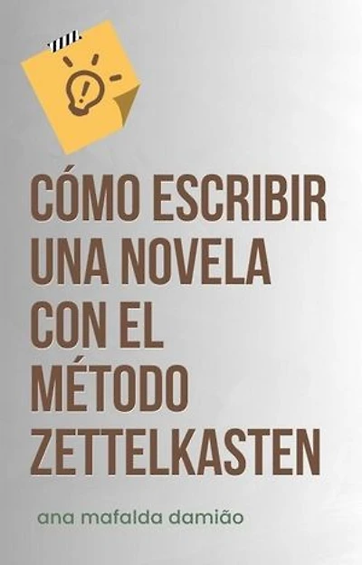 Cómo escribir una novela con el Método Zettelkasten: Cómo escribir..., #1