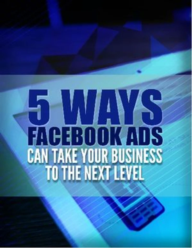 5 WAYS FACEBOOK ADS