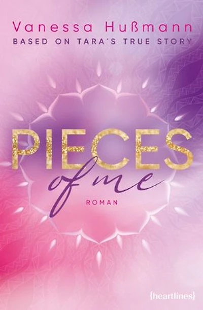 Pieces of Me – Eine Slow Burn Romance nach einer wahren Geschichte: Roman
