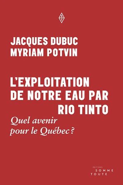 Exploitation de notre eau par Rio Tinto: Quel avenir pour le Québec ?
