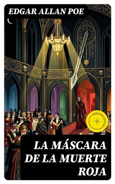 La Máscara de la Muerte Roja: Edición enriquecida.