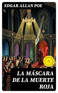 La Máscara de la Muerte Roja: Edición enriquecida.