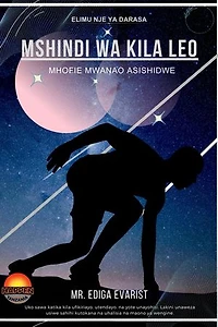 MSHINDI WA KILA LEO: MHOFIE MWANAO ASISHINDWE.: ELIMU NJE YA DARASA, #1