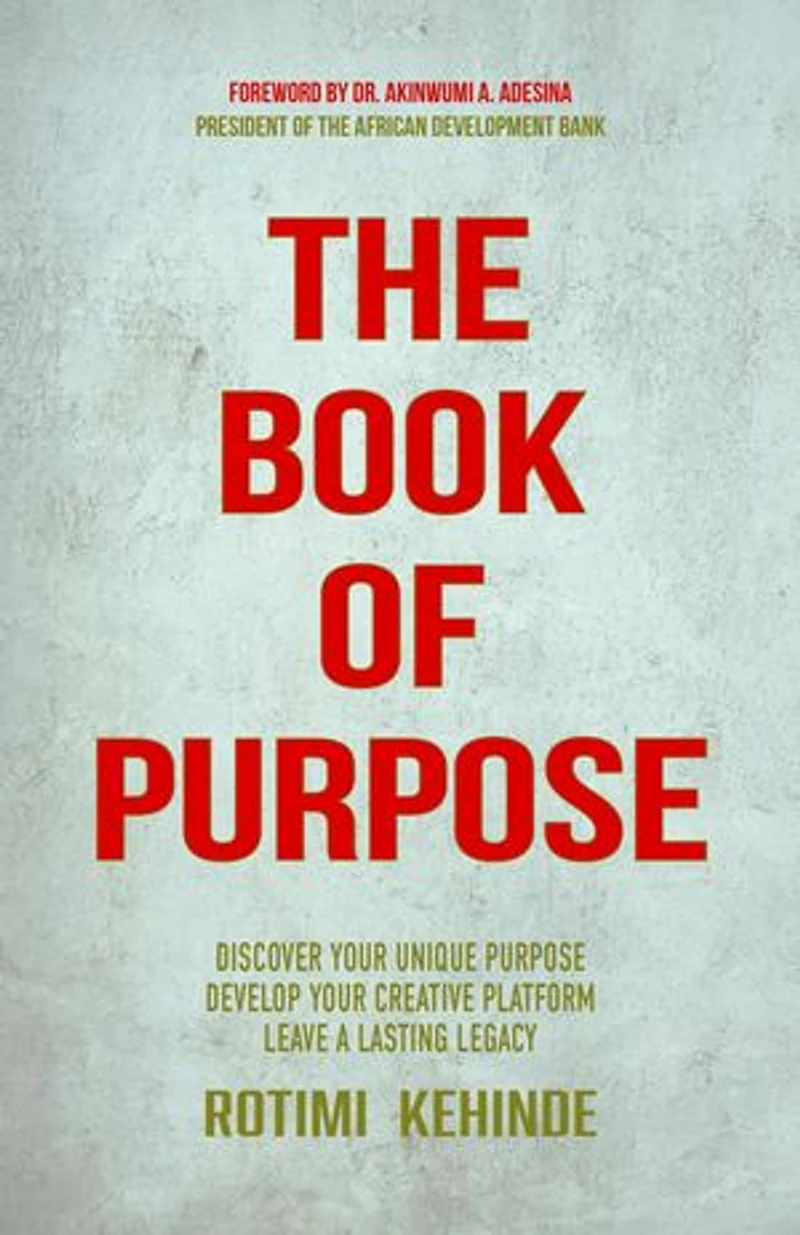 The Book of Purpose: Discover Your Unique Purpose, Develop Your Creative Platform, Leave a Lasting Legacy
