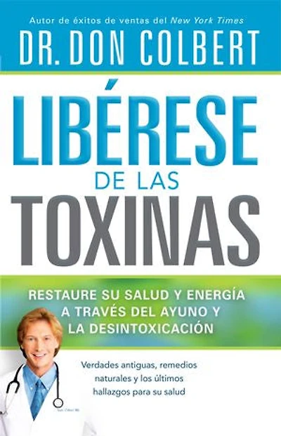 Libérese de las Toxinas: Restaure su salud y energía a través del ayuno y la desintoxicación