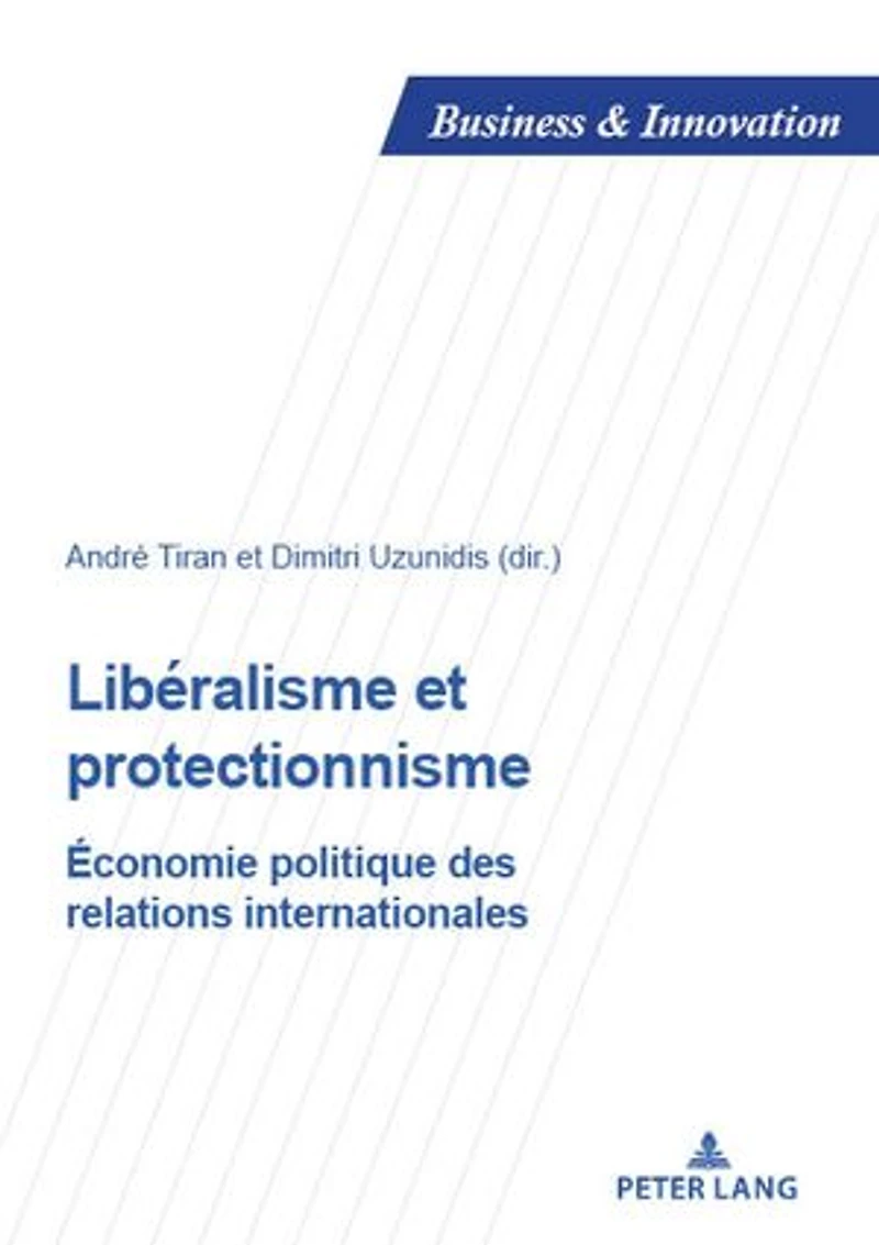 Libéralisme et protectionnisme: Economie politique des relations internationales