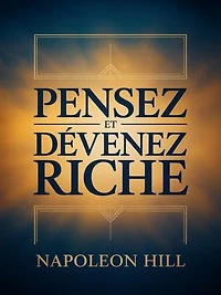 Pensez et devenez riche (traduit)