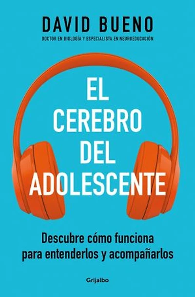 El cerebro del adolescente: Descubre cómo funciona para entenderlos y acompañarlos