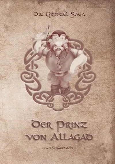 Der Prinz von Allagad: Teil 1 der Grintel Saga
