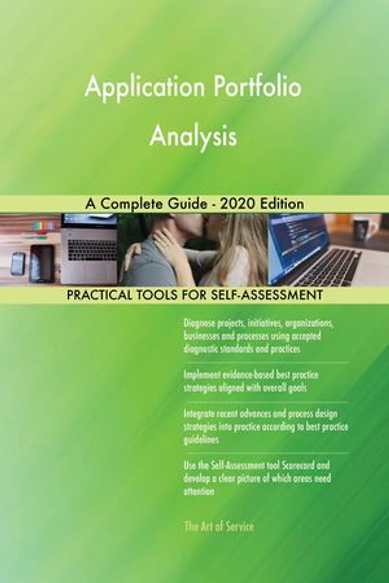 Application Portfolio Analysis A Complete Guide - 2020 Edition