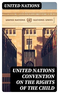 United Nations Convention on the Rights of the Child: Enriched edition.