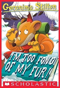 Geronimo Stilton #4: I'm Too Fond of My Fur!