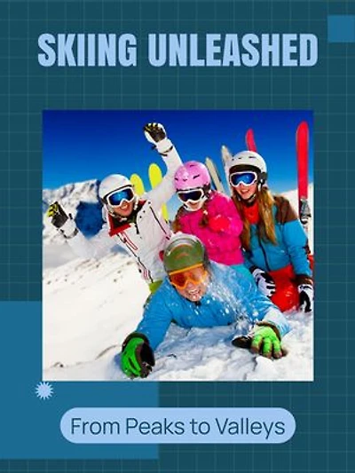 Skiing Unleashed: From Peaks to Valleys