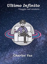 Ultimo Infinito. Viaggio nel mistero