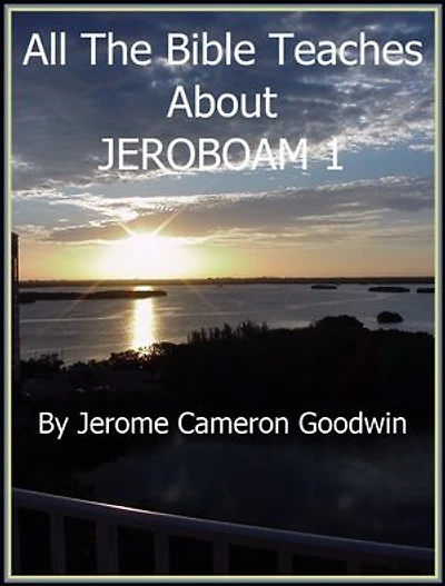 JEROBOAM 1: An Exhaustive Study On This Subject