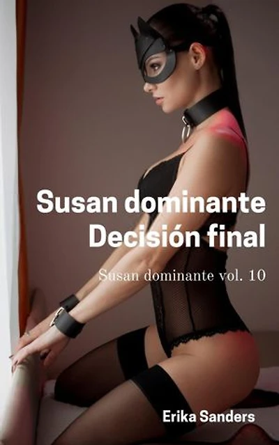 Susan Dominante. Decisión Final: Susan Dominante, #10