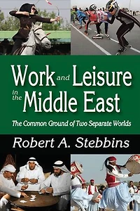 Work and Leisure The Middle East: Common Ground of Two Separate Worlds