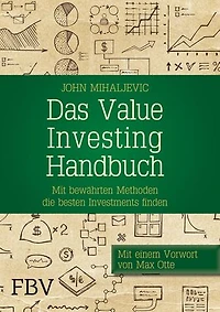 Das Value-Investing-Handbuch: Mit bewährten Methoden die besten Investments finden