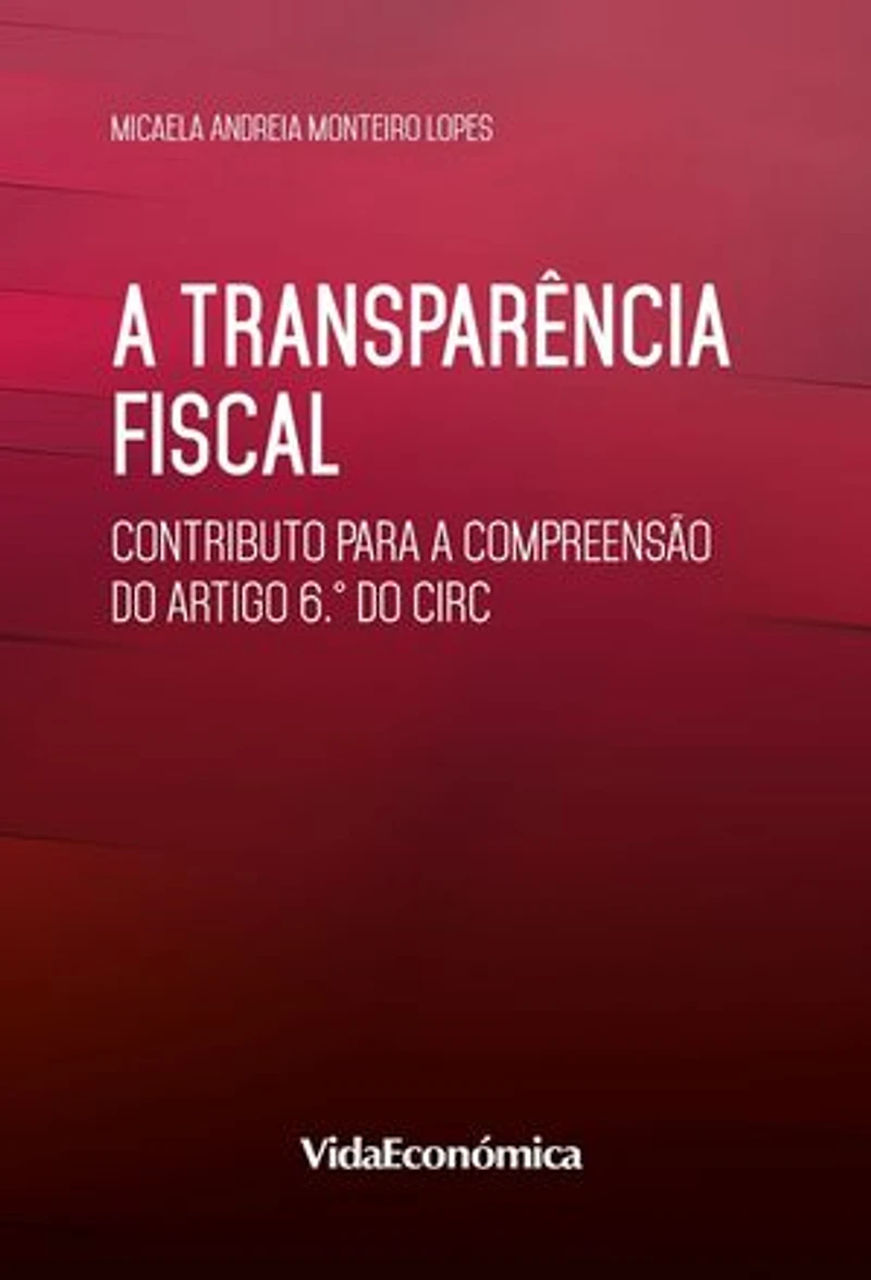 A transparência fiscal: Contributo para a compreensão do artigo 6.º do CIRC