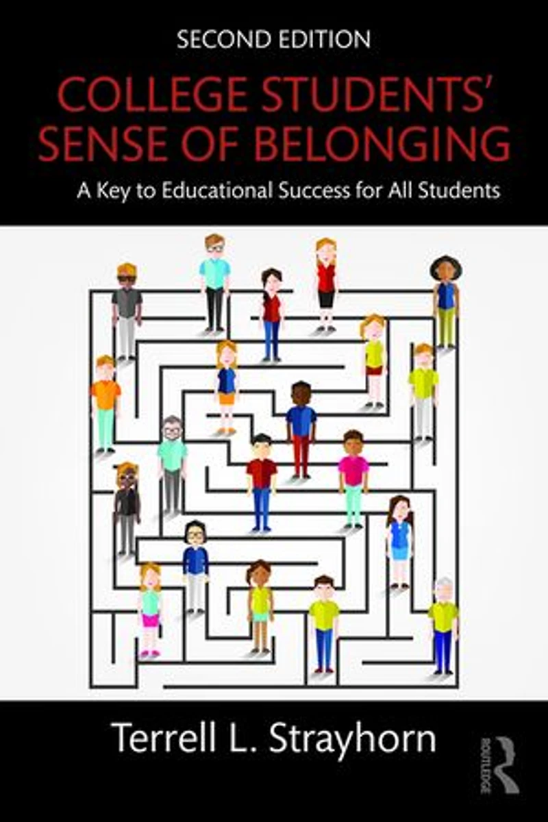College Students' Sense Of Belonging: A Key To Educational Success For All Students
