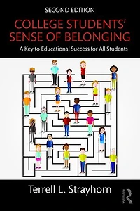 College Students' Sense Of Belonging: A Key To Educational Success For All Students