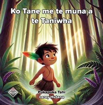 Ko Tane me te muna a te taniwha - Pukapuka tahi