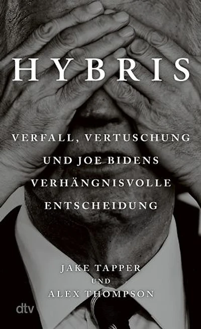 Hybris: Verfall, Vertuschung und Joe Bidens verhängnisvolle Entscheidung | "Original Sin" – jetzt auf Deutsch