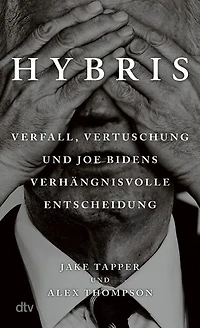Hybris: Verfall, Vertuschung und Joe Bidens verhängnisvolle Entscheidung | "Original Sin" – jetzt auf Deutsch