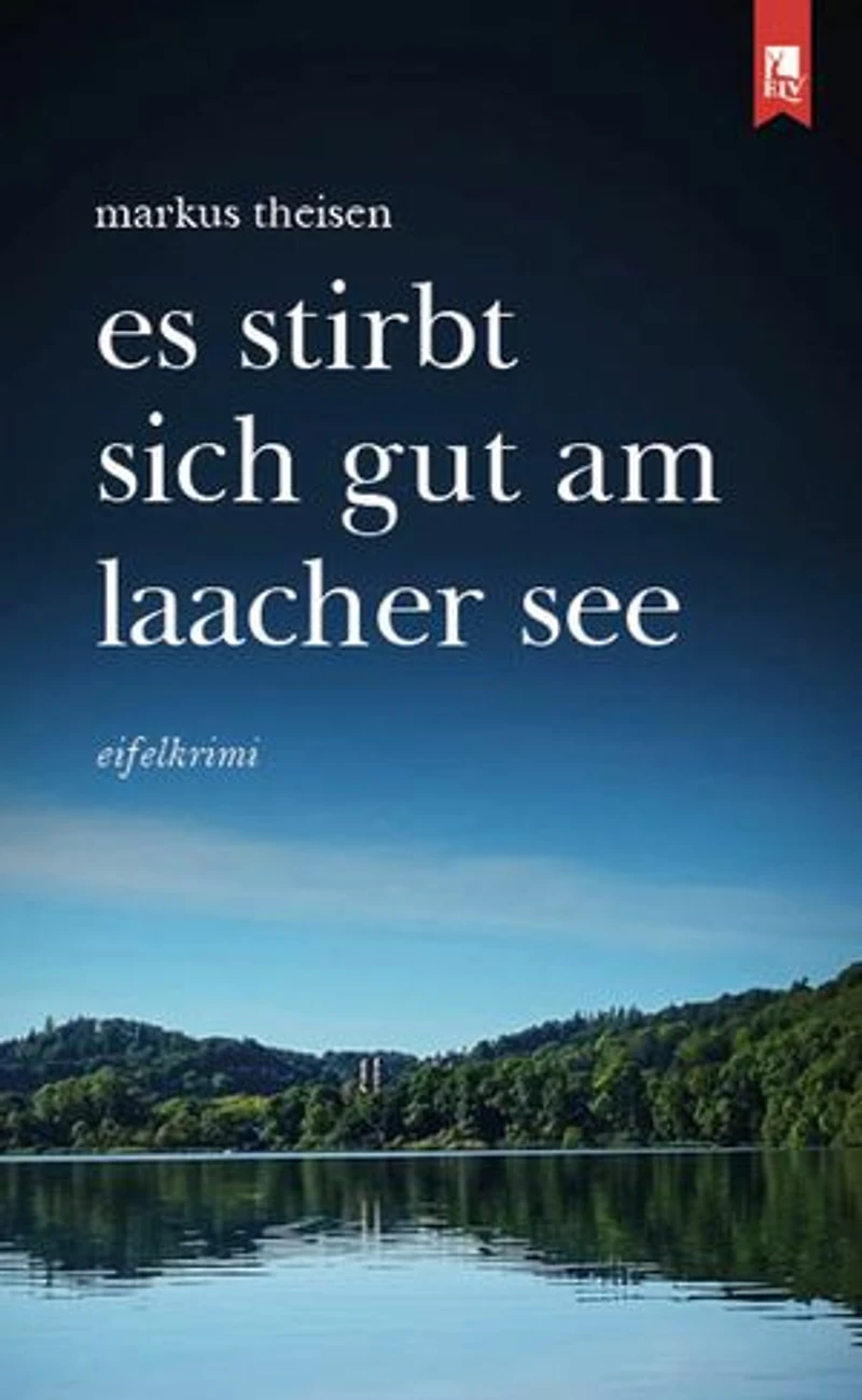 Es stirbt sich gut am Laacher See: Eifelkrimi
