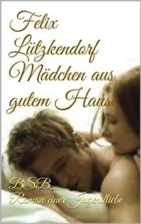 Mädchen aus gutem Hause: BSB_Roman einer Jugendliebe
