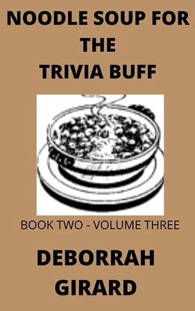 Noodle Soup For The Trivia Buff: Book Two Volume Three