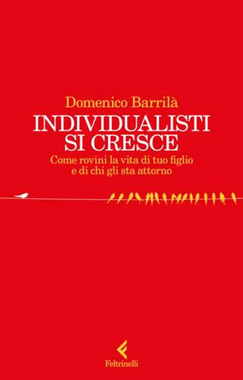 Individualisti si cresce: Come rovini la vita di tuo figlio e di chi gli sta attorno