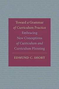 Toward a Grammar of Curriculum Practice: Embracing New Conceptions and Planning