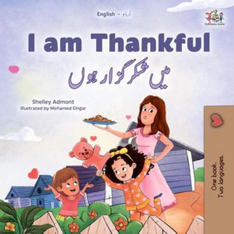 I am Thankful میں شکر گزار ہوں: English Urdu Bilingual Collection