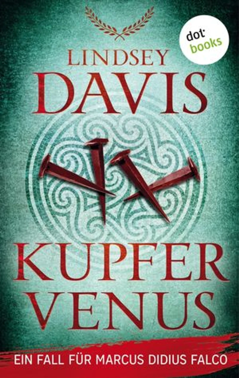 Kupfervenus: Ein Fall für Marcus Didius Falco – der dritte Fall | Humorvolle Spannung im alten Rom